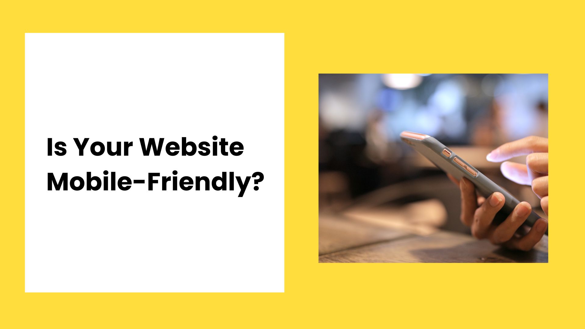 Is Your Website Mobile Friendly?