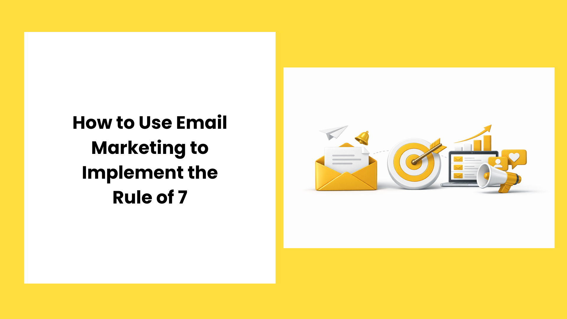 How to Use Email Marketing to Implement the Rule of 7